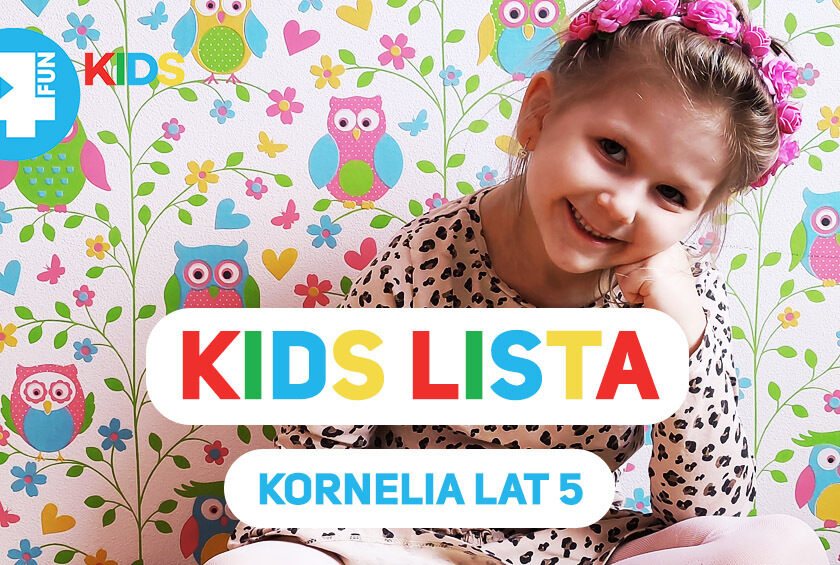 KIDS LISTA: Twoje dziecko prezenterem 4FUN KIDS! W tym tygodniu Kornelia z Waćmierza