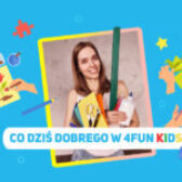 Kreatywna zabawa i inspiracje dla rodziców w ‘Co dziś dobrego?’ – codziennie w 4FUN KIDS!