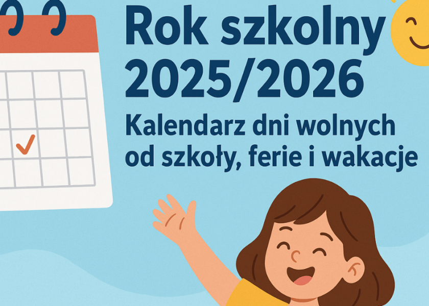 Rok szkolny 2025/2026: Kalendarz dni wolnych od szkoły, ferie i wakacje